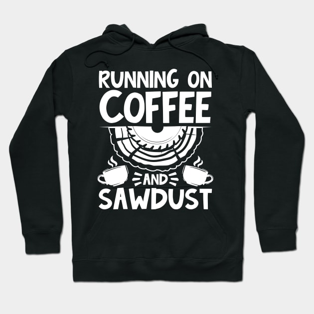 Running on Coffee and Sawdust Hoodie by AngelBeez29